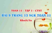 Bài 9 trang 13 SGK Toán 11 Tập 1 Chân trời sáng tạo
